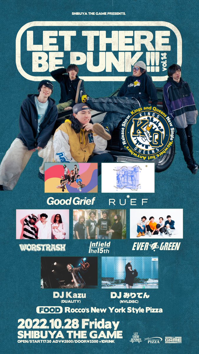 SHIBUYATHEGAME's tweet photo. 【🗓10月公演🗓】
10.28(fri)
『LET THERE BE PUNK!!!』vol.14
Kings and Queens New Single  Release SHOW
⏰OPEN/START17:30
🎫Livepocket/各バンド予約
https://t.co/VCiPWv1rtM
<ACT>
Kings and Queens
Good Grief
Ruef
WORSTRASH
EVERGREEN
Infield The 15th
<DJ>
Kazu
みりてん
<FOOD>
Rocco's https://t.co/uBC846ohEo
