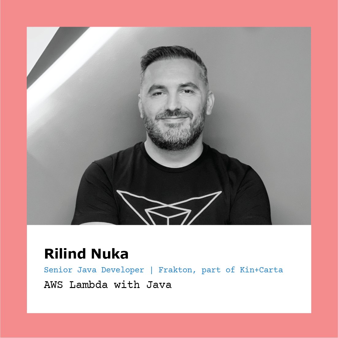 👋 Meet Rilind Nuka– Senior Java Developer at 
<a href="/Frakton/">Frakton - Part of Kin + Carta</a>

In his talk for #DevConPrishtina, Rilind will be focused on serverless computing, specifically AWS Lambda with Java language