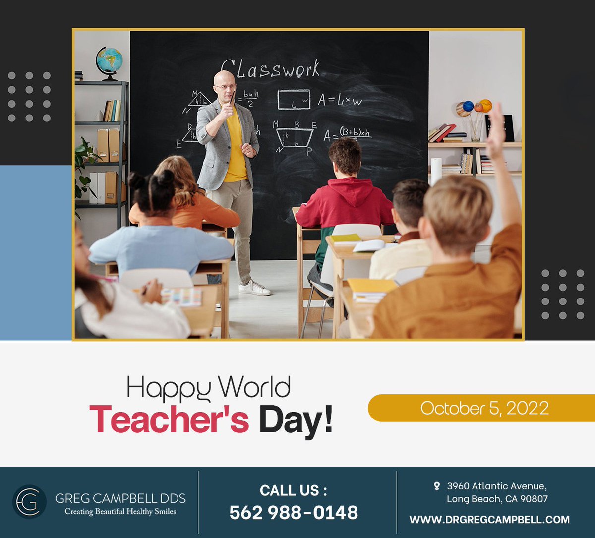 DdsCampbell's tweet photo. Thank you to all the wonderful teachers working hard to help young minds grow and learn. We appreciate your encouragement and dedication. Happy World Teacher's Day. #TeachersDay #gregcampbelldds #longbeach #CA https://t.co/DZZq8dQX2z