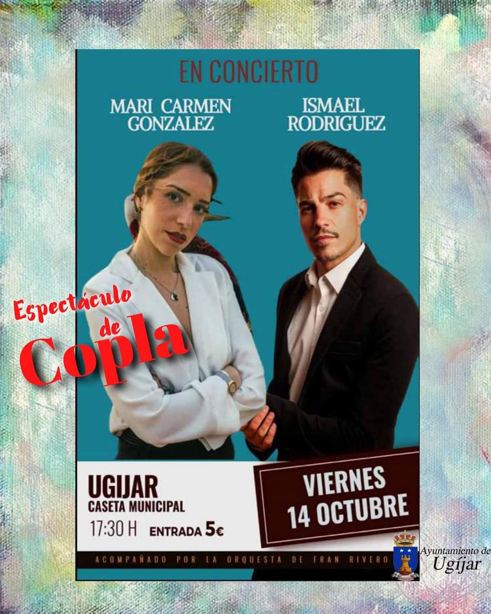 Ayto_Ugijar's tweet photo. ESPECTÁCULO DE COPLA
El viernes, 14 de octubre, a las 17:30 h., en la #CasetaPopular, #Espectáculo de #Copla a cargo de #MariCarmenGonzález e #IsmaelRodríguez acompañados por la #Orquesta #FranRivero, ��Ven a acompañarnos otro año más a la #FeriaDeUgíjar!
#FeriaDeUgijar2022 https://t.co/wDW2Q7i9Td