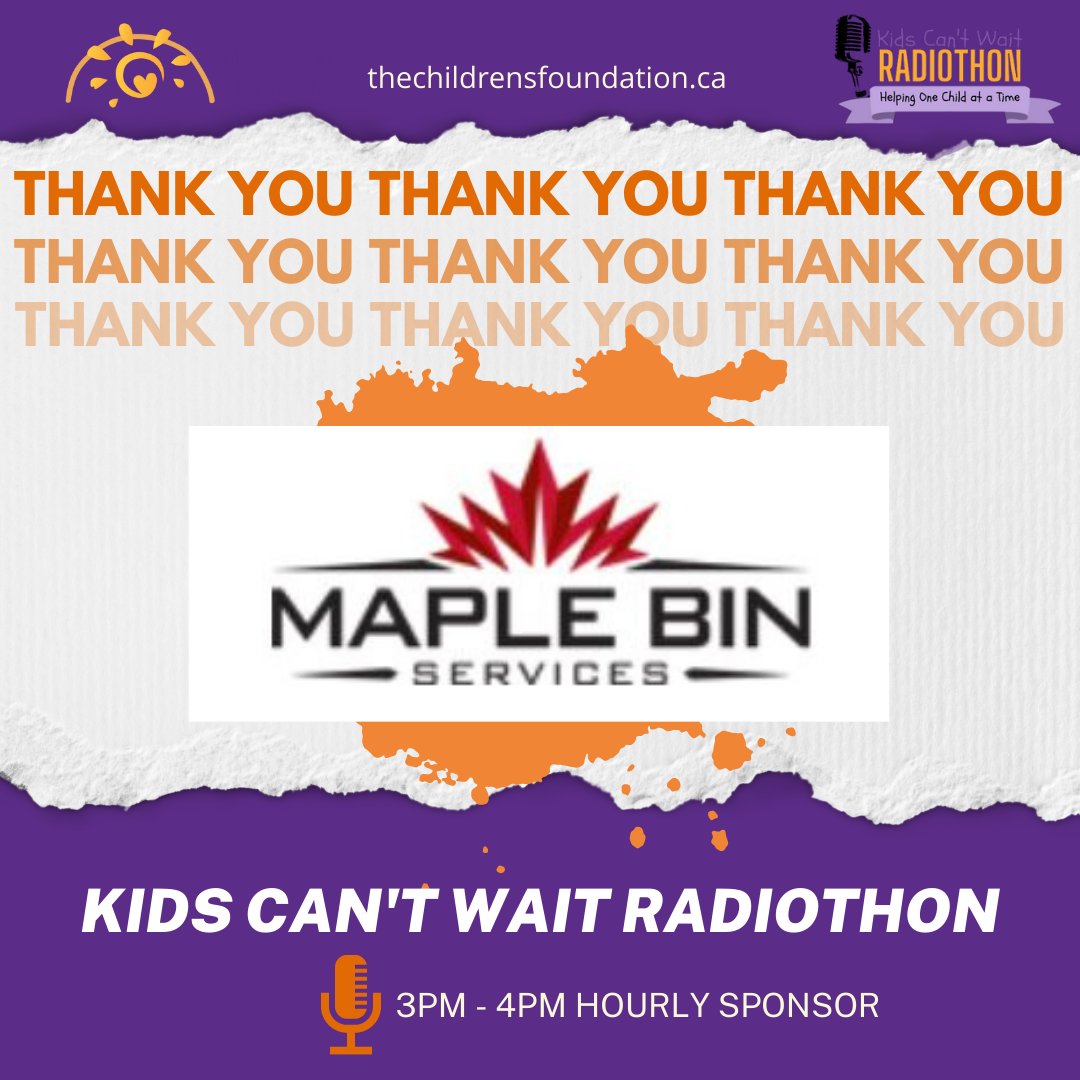Thank you to Maple Bin Services for sponsoring our 3PM- 4PM hour for The Children's Foundation's 3rd Annual Kids Can't Wait Radiothon!

Because of you, we are helping one child at a time💟