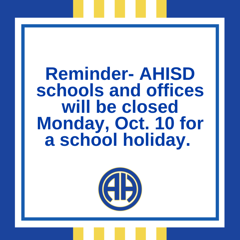 AHISD's tweet photo. Reminder- three day weekend ahead! Monday, Oct. 10,  is a student and staff holiday. https://t.co/E2xwHwlRva