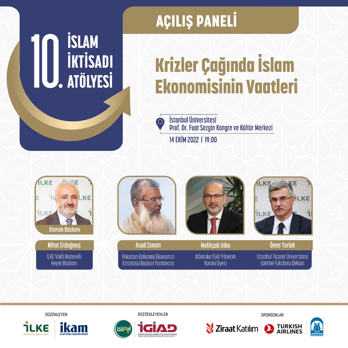 10. İslam İktisadı Atölyesi açılış paneli, "Krizler Çağında İslam Ekonomisinin Vaatleri" başlığıyla gerçekleştirilecek!

📅 14 Ekim 2022, Cuma 
🕑 19.00
📍 İstanbul Üniversitesi, Prof. Dr. Fuat Sezgin Kongre ve Kültür Merkezi

🔗 Başvuru İçin: forms.gle/9HVMxVHPcKueqr…