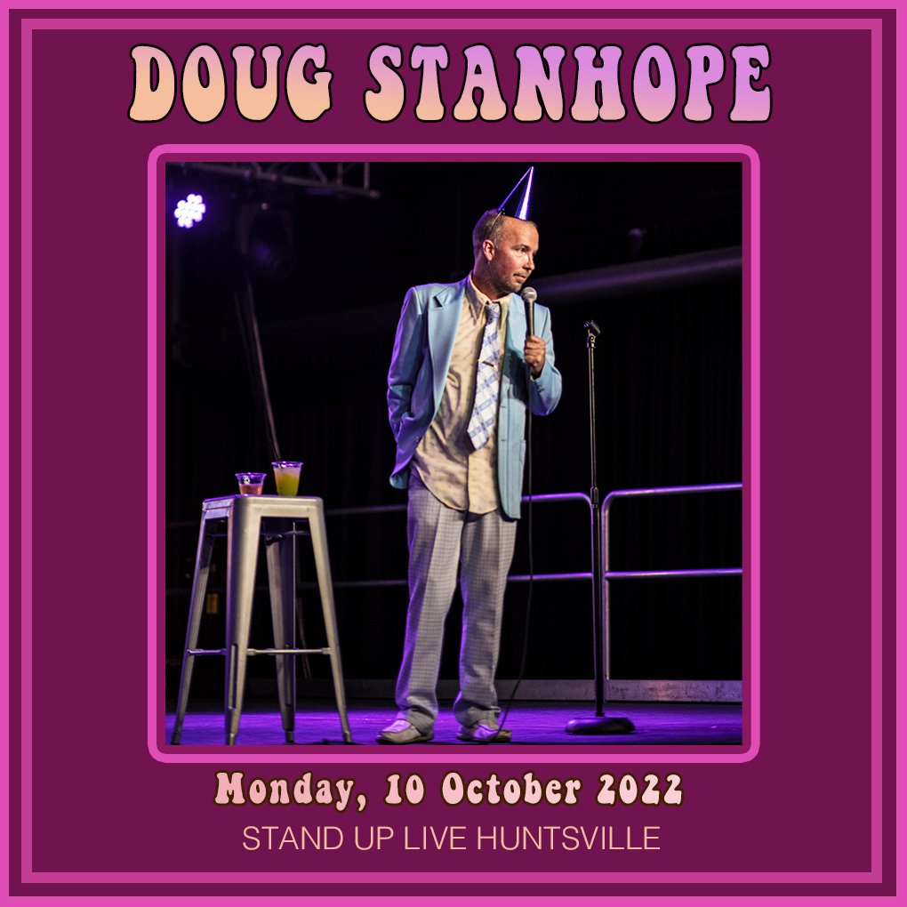 Doug Stanhope on Twitter "Huntsville, AL next week StandUpLiveHSV