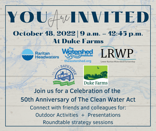 Join <a href="/LowerRaritan/">LRWP</a> <a href="/theH2Oshed/">The Watershed Institute</a> <a href="/RaritanHWaters/">Raritan Headwaters Association</a>
<a href="/NYNJBaykeeper/">NY/NJ Baykeeper</a> @DukeFarmsFdn to celebrate the #CWA50 on 10/18 at Duke Farms! The event will feature a speaker from <a href="/NewJerseyDEP/">New Jersey Department of Environmental Protection</a> outdoor activities &amp; more. Register here: ow.ly/n5MJ50L0Z4L #DEWatershedWednesday