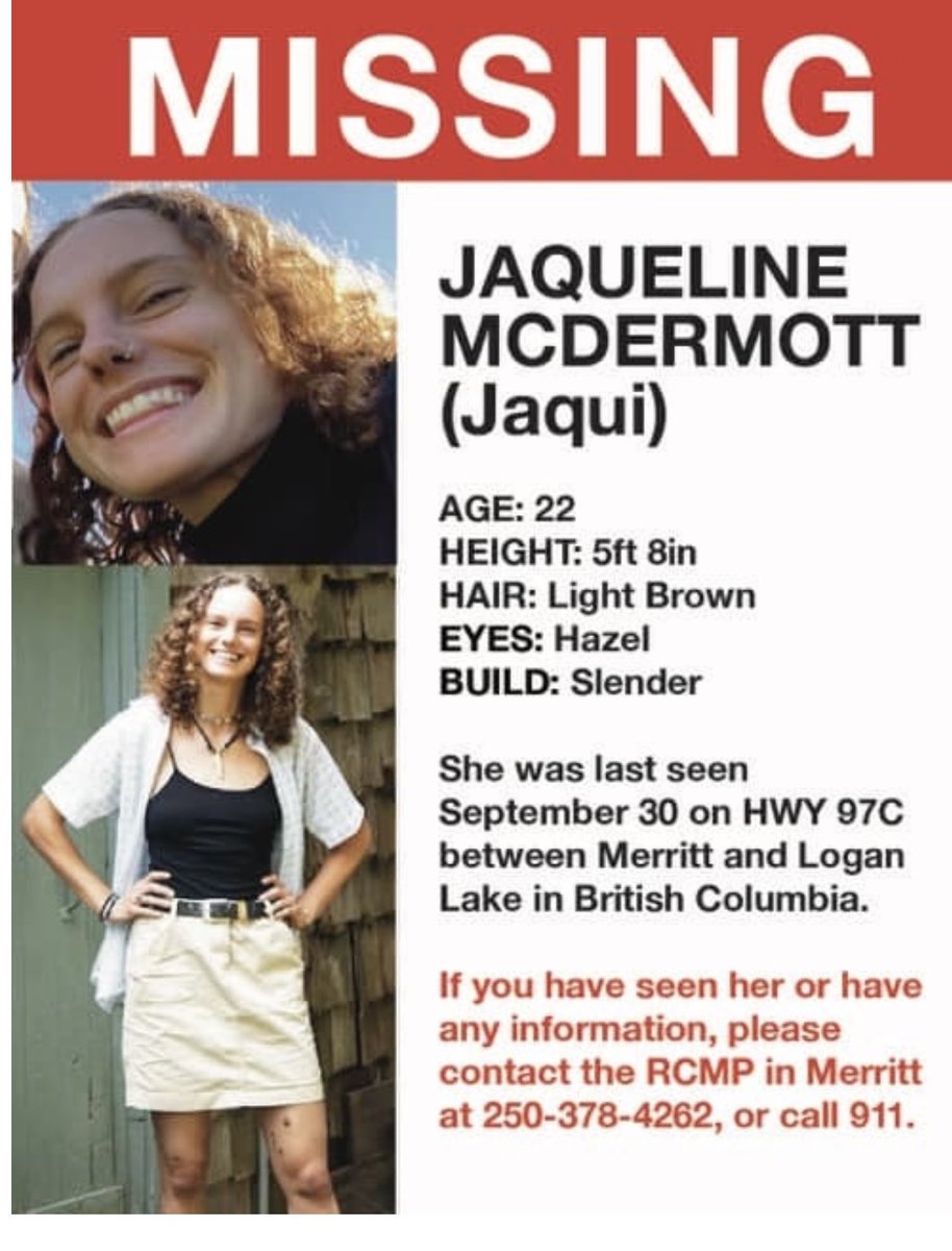 The family of one of my friend’s colleagues from Kitchener, ON is in the midst of a nightmare. Their 22 year old daughter vanished on Sept 30 while on a trip to BC (near Merritt). Please help by sharing this and calling RCMP with any leads. Prayers for Jaqui and her family.