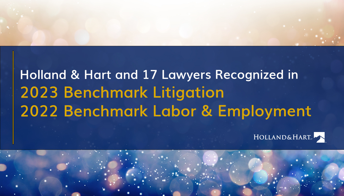 HollandHart's tweet image. Congratulations to the firm’s Litigation and Employment practices, and to the 17 @HollandHart lawyers recognized in the 2023 Benchmark Litigation US and 2022 Benchmark Labor &amp;amp; Employment rankings. fal.cn/3stUA
@BenchLitigation #BenchmarkLitigation #toplitigators