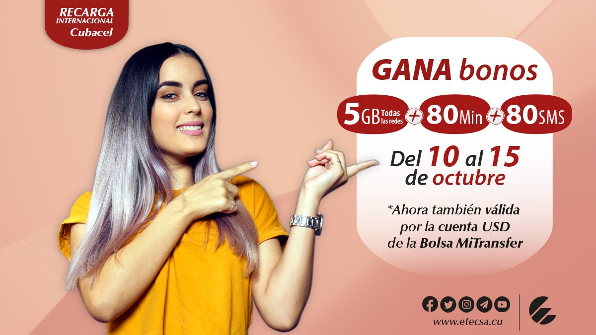 EtecsaServicios's tweet photo. 🥁 #Promoción de RECARGA Internacional del 10 al 15 de octubre.
Si recibes 📲 una recarga entre 500 y 1250 CUP, el monto va a tu saldo principal y además ganas bonos de:
✔️ 5GB Datos (todas las redes)
✔️ 80 Minutos
✔️ 80 SMS
A consumir en los próximos 30 días.
#CubacelEnLínea https://t.co/D38eW5rmaD