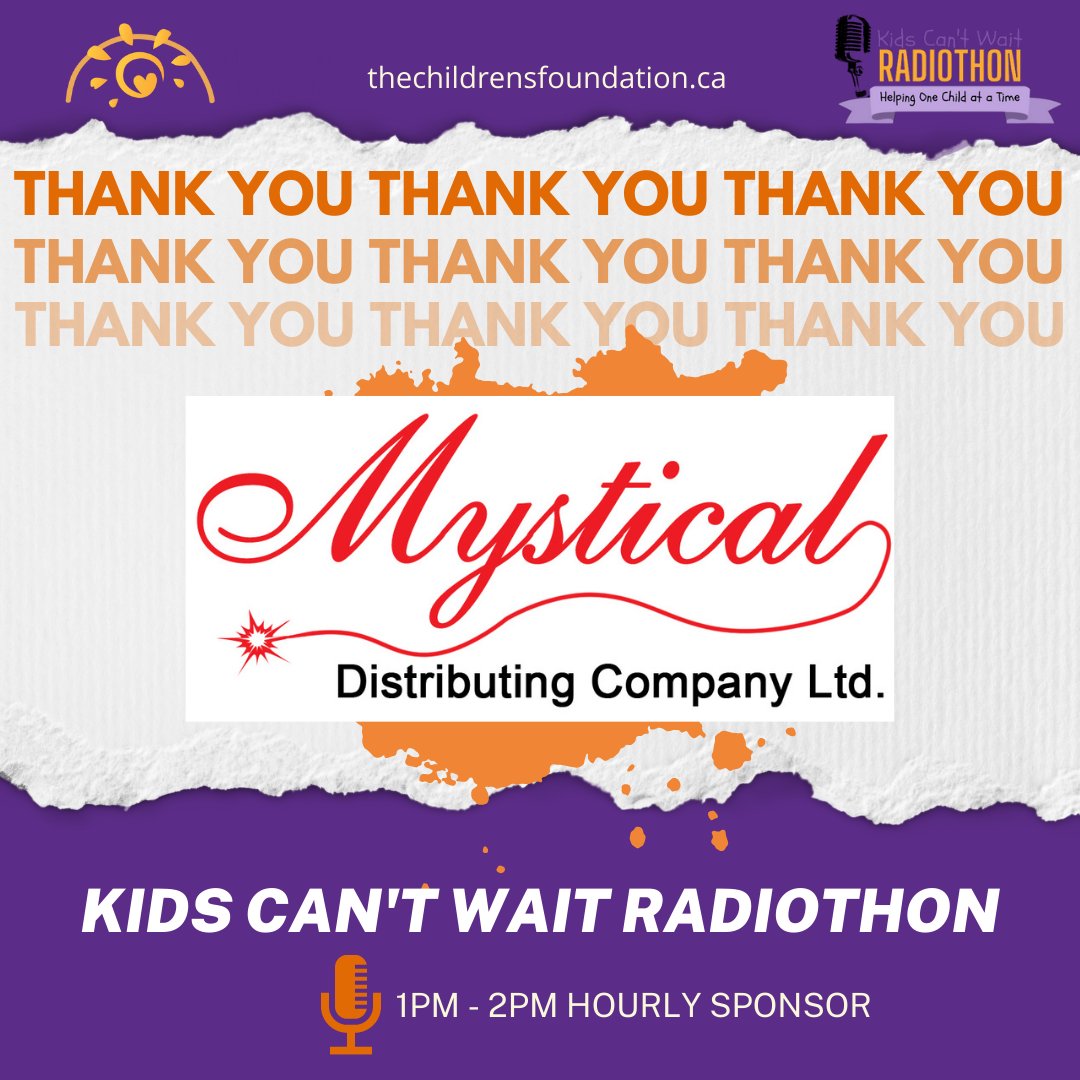 Thank you to Mystical Distributing Company Ltd. for sponsoring our 1PM- 2PM hour for The Children's Foundation's 3rd Annual Kids Can't Wait Radiothon!

Because of you, we are helping one child at a time💟