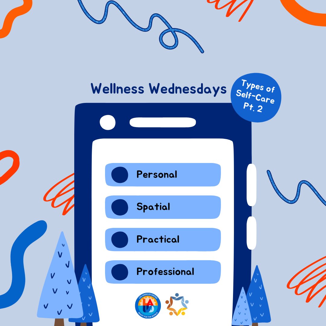 LAUSDHR's tweet photo. PT. 2, Types of Self-Care: Personal, Spatial, Practical and Professional. Check out the next post for some helpful tips on how to approach different forms of self-care. 🍎🌎🏫#WellnessWednesday! #LAUSDGrowsTogether #ReadyForTheWorld #IBelieveInLAUSD #OneVoiceOneHR https://t.co/PD1RltGoFG