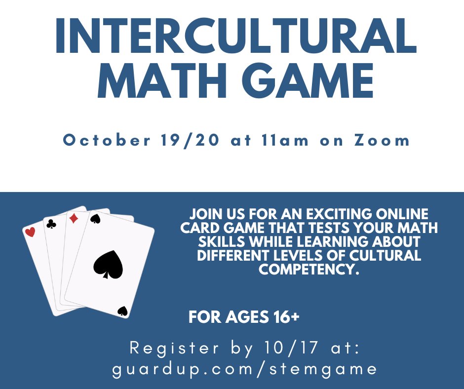 Intercultural Math Game over Zoom on October 19 or 20 at 11am for ages 16+. Join us for an exciting online card game that tests your math skills while learning about different levels of cultural competency. Register by 10/17 at: guardup.com/stemgame #stem #stemchallenge