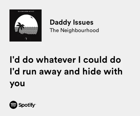 lyrics you might relate to on X: the neighbourhood / daddy issues   / X
