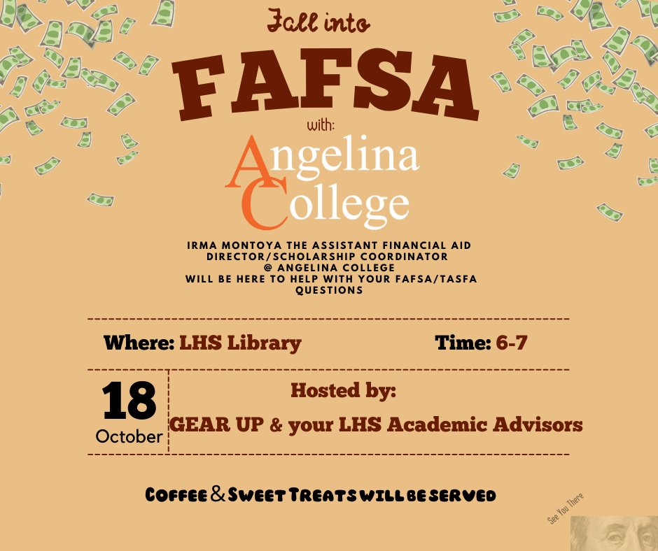GEARUPLISD's tweet photo. It's that time of year again, Fall means FAFSA season is here. Join us on Oct 18th from 6-7 in the LHS Library for a FAFSA/TASFA informational session. Bring your questions because Irma Montoya @angelinacollege  has all the answers! https://t.co/d0zs1TslgN