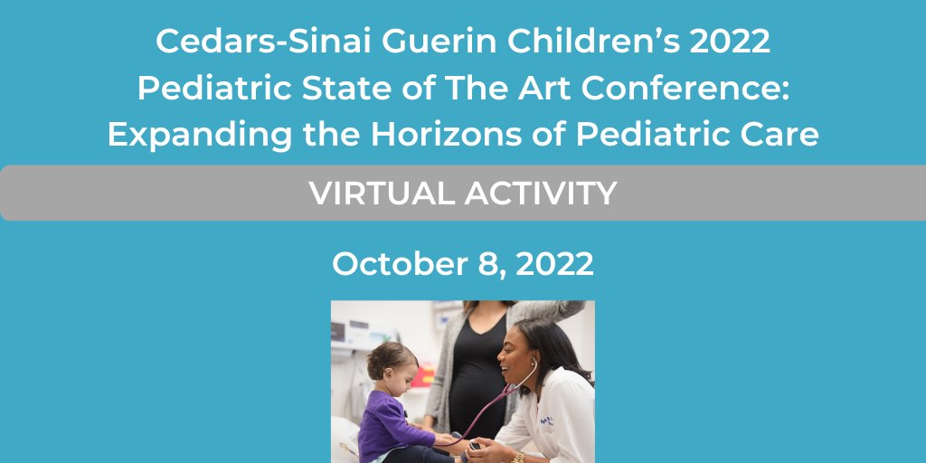 #Virtual Activity taking place October 8️⃣Cedars-Sinai Guerin Children’s 2022 #Pediatric State of The Art Conference: Expanding the Horizons of Pediatric Care. Don't miss out! 🩺cedars.cloud-cme.com/pedscme