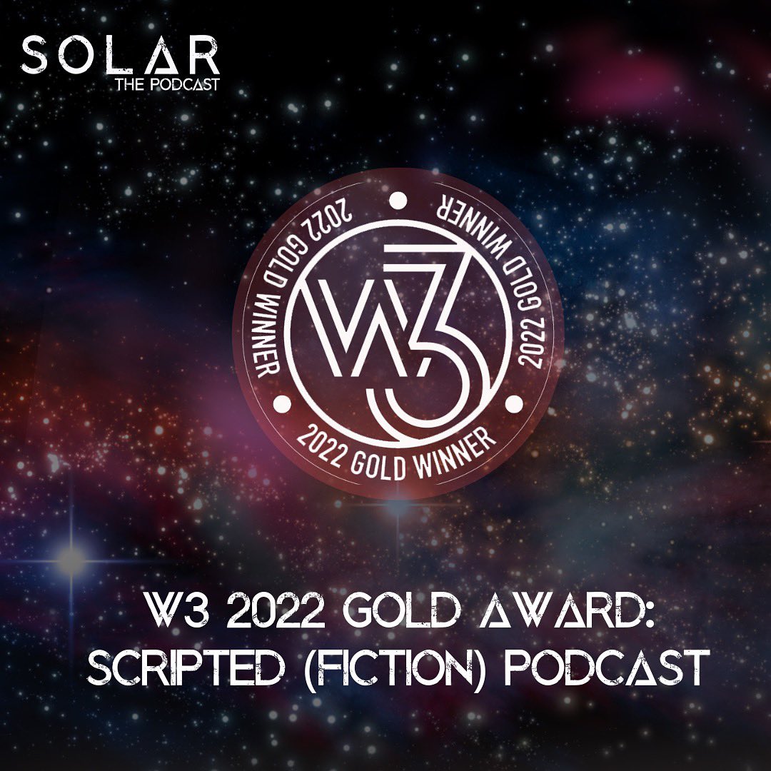 SolarthePodcast's tweet image. SOLAR wins the 2022 Gold Award for Scripted (Fiction) Podcast from @W3Awards ! 

Thank you to the W3 awards and the Academy of Interactive and Visual Arts for this recognition. 

Check out all of this year’s winners at w3award.com 

#w3award #podcast #scriptedfiction