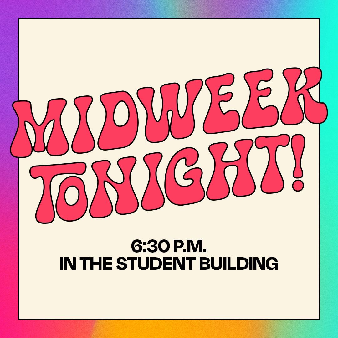 Tonight! Tonight! Tonight! Don’t miss Midweek tonight! We will be in Ruth 3. Middle School and High School will be together in the HS room at 6:30!
•
•
Bring a Bible and a friend!