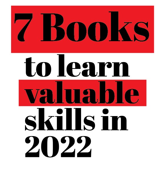 7 Books you should read to learn valuable skills in 2022: