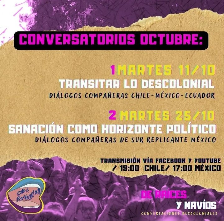 💜Conversatorios descoloniales  "Raices y navíos" <a href="/OllaRevuelta/">Olla Revuelta</a> Este 11 y 25 de #Octubre #LaSerena #descolonial  #feminismos 💜 #México #Ecuador #Chile vía Facebook y YouTube.