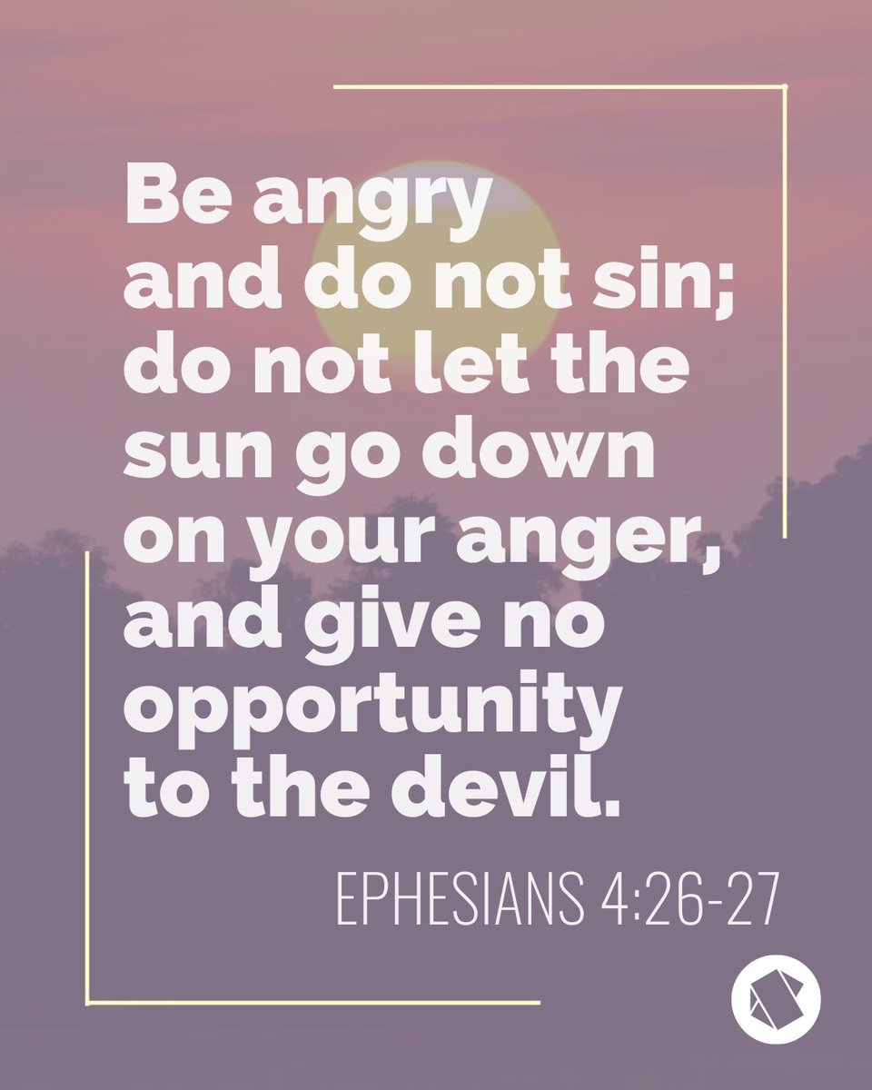 Be angry and do not sin; do not let
the sun go down on your anger, and give no
opportunity to the devil.
Ephesians 4:26-27

#BayouCityFellowship #Ephesians #Anger