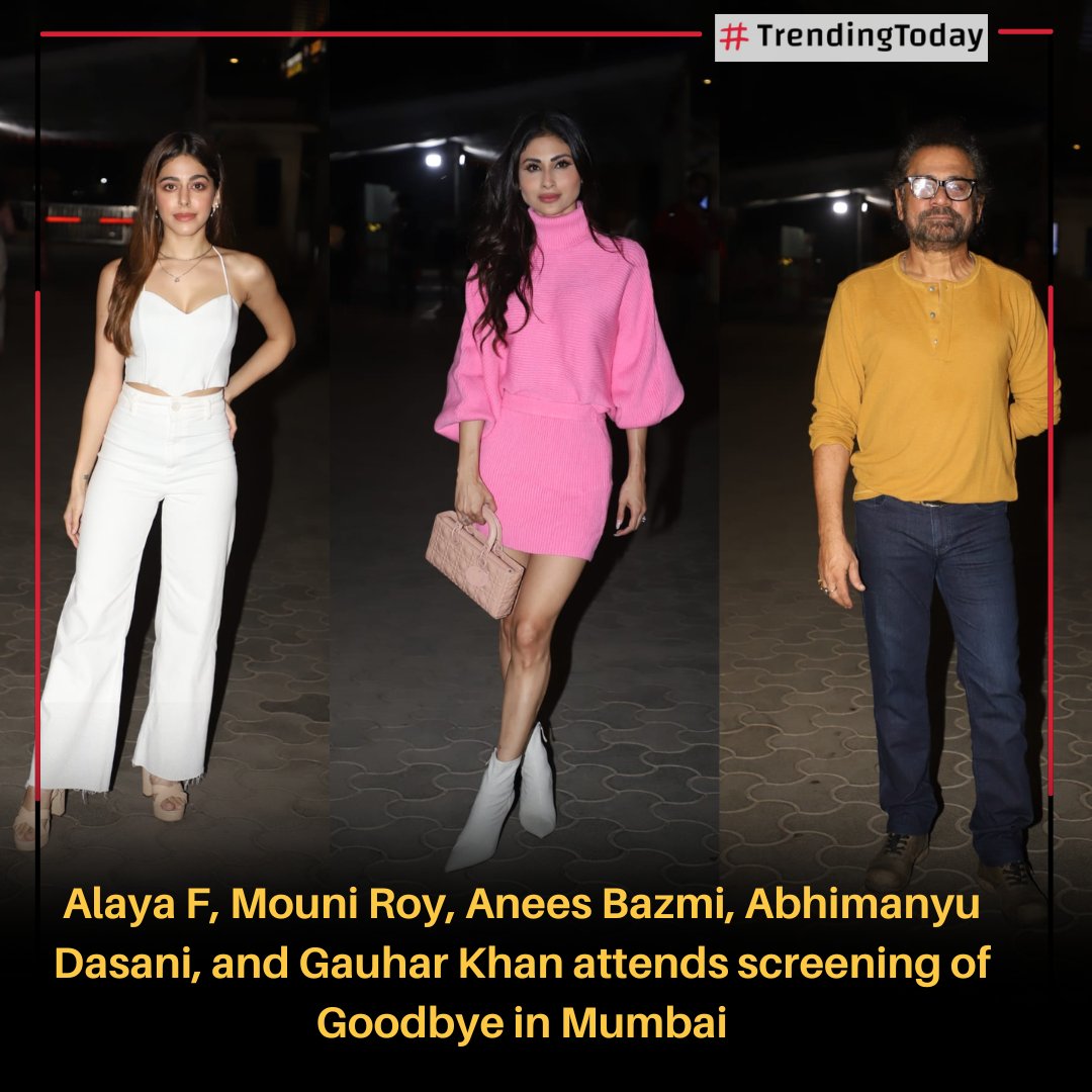 Trending_Today_'s tweet photo. Alaya F, Mouni Roy, Anees Bazmi, Abhimanyu Dasani, and Gauhar Khan attends screening of Goodbye in Mumbai
#alayaf #mouniroy #aneesbazmee #abhimanyudassani #gauharkhan #masabagupta #neenagupta #goodbye #mumbai https://t.co/GaQucv8vJH