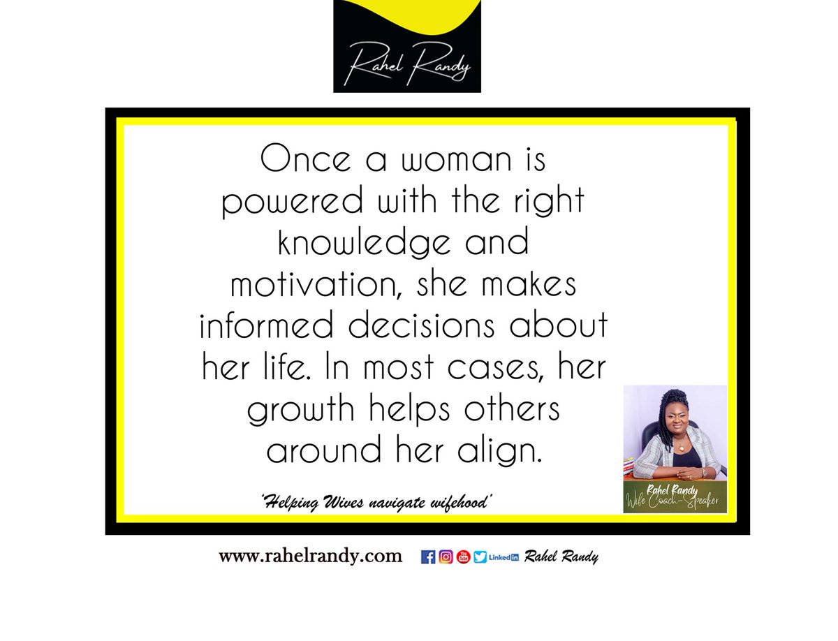 Once a woman is powered with the right knowledge and motivation, she makes informed decisions about her life. In most cases, her growth helps others around her align.