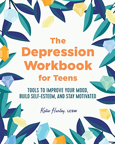 READ [PDF] The Depression Workbook for Teens: Tools to Improve Your ...