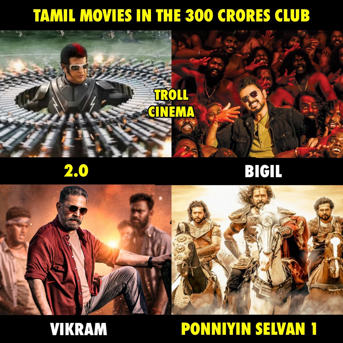 RT @Troll_Cinema: Tamil Movies with 300Cr+ collection WW !

#2PointO #Bigil #Vikram #PonniyinSelvan1 https://t.co/JloGsusB7o