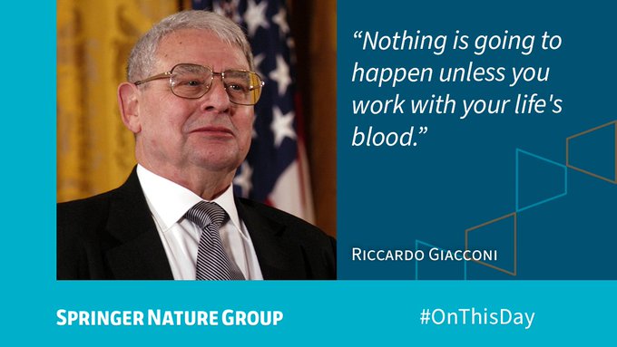 Quote from Riccardo Giacconi: “Nothing is going to happen unless you work with your life's blood.”