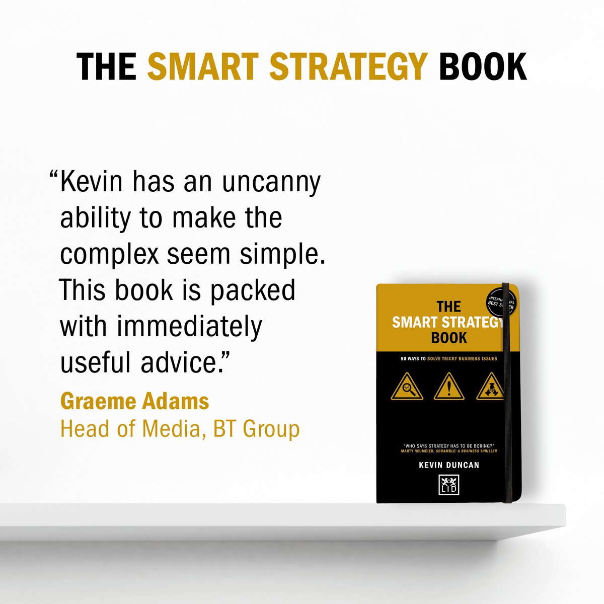 lidpublishing's tweet image. ⭐ Glowing praise for The Smart Strategy Book, by Kevin Duncan, from Graeme Adams, Head of Media, BT Group

➡️ Get your copy: lnkd.in/eB-N2dY4

#businessbooks #strategyt #TheSmartStrategyBook #business