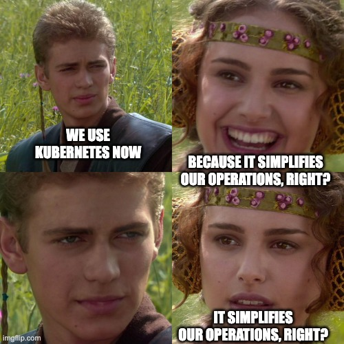 Kubernetes isn't hard, they say...