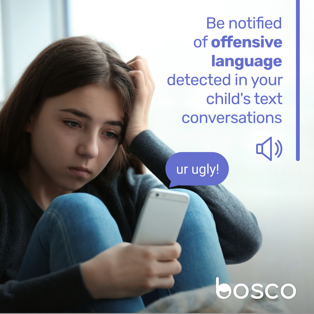 Cyberbullying often occurs when a victim receives inappropriate content via SMS, messaging apps, social media sites, forums, and online gaming communities.
Our AI-powered app can detect offensive content and alert you straight away.
Get Bosco now > boscoapp.com