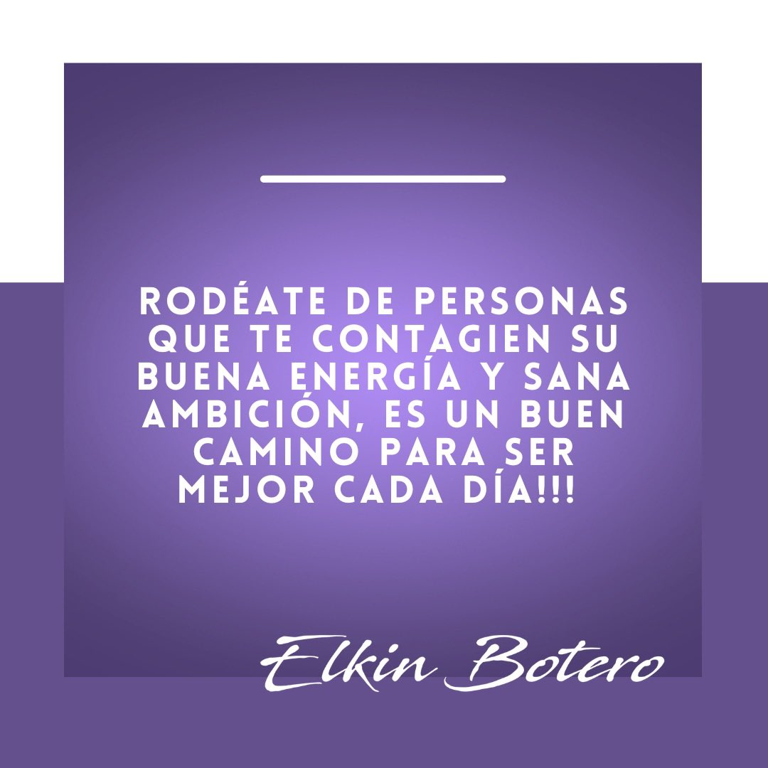 ElkinBotero's tweet photo. Rodéate de personas que te contagien su buena energía y sana ambición, es un buen camino para ser mejor cada día!!! Elkin Botero ✍🏻#liderazgoycultura #felicidadconproposito https://t.co/3bByHNM0FR