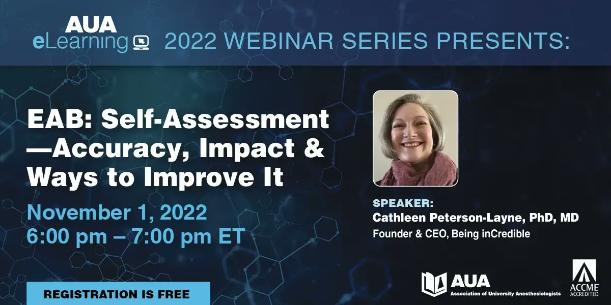 You're invited to join Cathleen Peterson-Layne, PhD, MD on 11/1 at 6PM for AUA's next Webinar, 'EAB: Self-Assessment—Accuracy, Impact & Ways to Improve It' | Register now: buff.ly/3BWLjWn | @CPLanesth @SShaefi