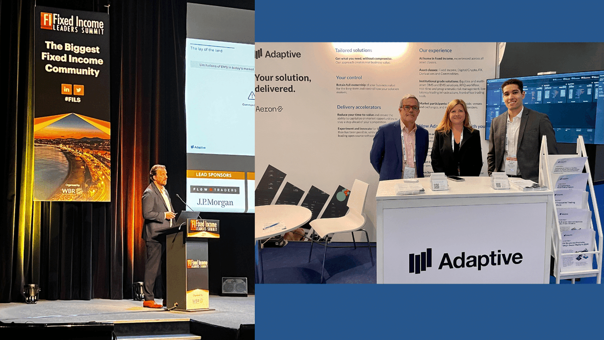 WeAreAdaptive's tweet photo. We had a great show at #FixedIncomeLeaders Summit Europe in Nice catching up with clients old and new. A big ’Thank You’ to everyone who stopped by our booth and @mattbarrett's talk on the EMS market. See you next year! #fixedincome #tradingplatforms #ems #executionmanagement https://t.co/9o6eAuB67V