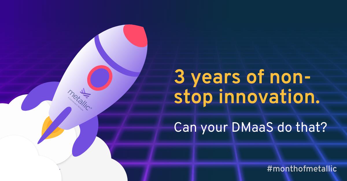 3 years of innovation, 3 years of #MetallicIO. I'm excited to celebrate this milestone by sharing how Metallic stands apart as the gold standard in SaaS-delivered data protection throughout the month of October, also know as, the #MonthOfMetallic ow.ly/euIb10456uZ
