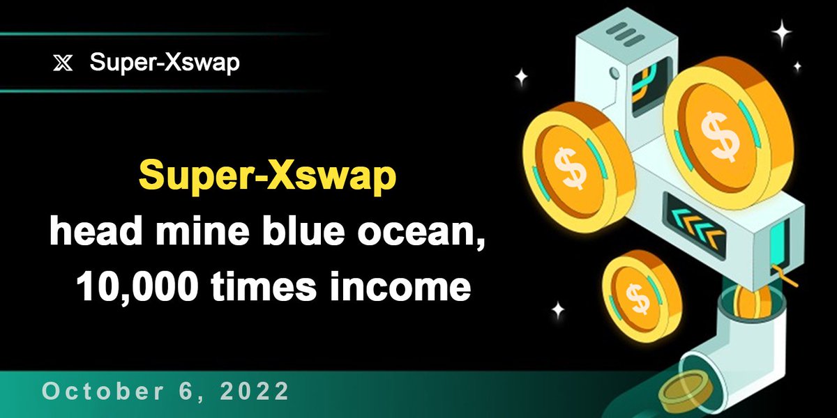 Super- #Xswap head mine blue ocean, 10,000 times income🌔