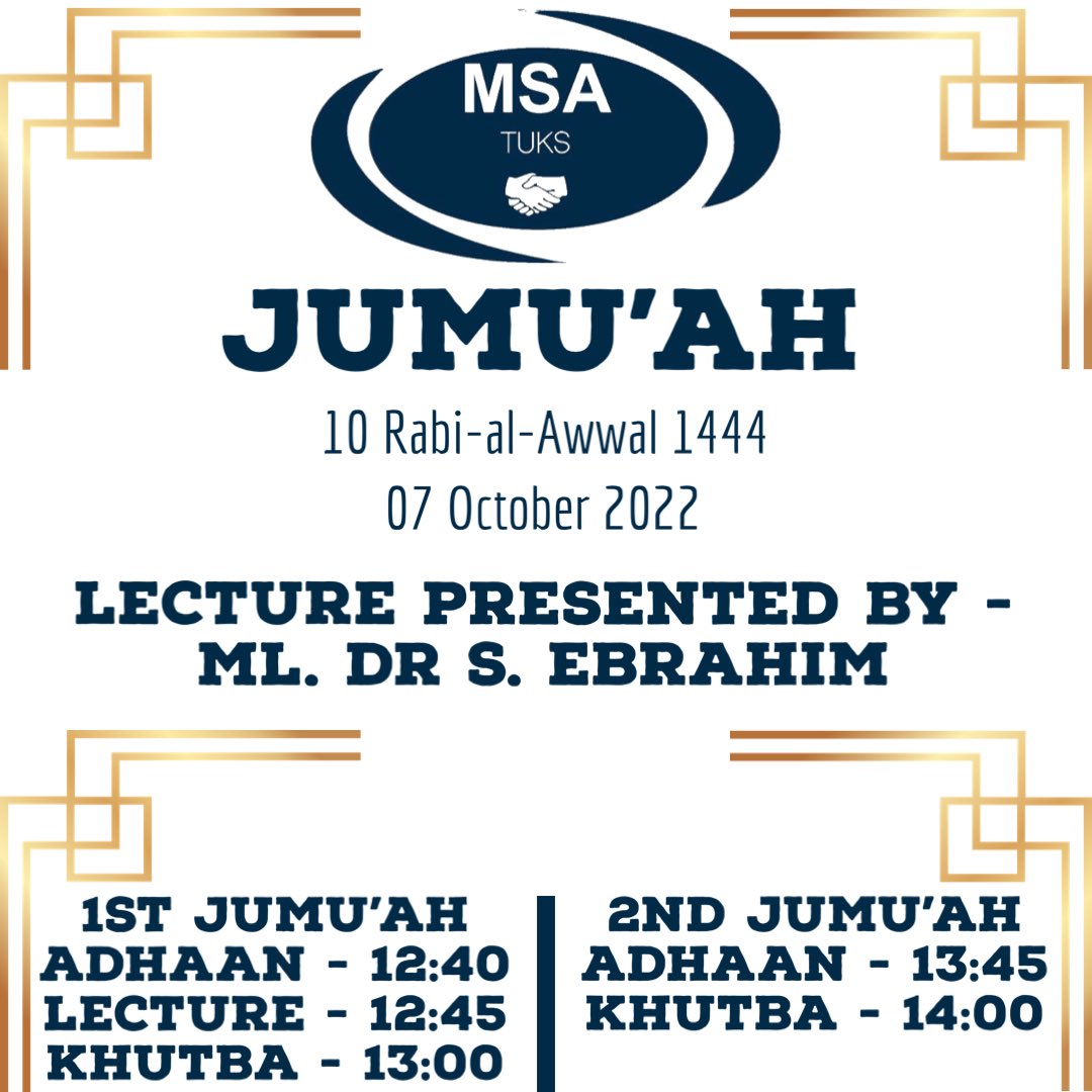 MSA_Tuks's tweet photo. اَلسَلامُ عَلَيْكُم وَرَحْمَةُ اَللهِ وَبَرَكاتُهُ 

Our Jumu’ah programme for tomorrow is as follows;

1st Jumu’ah
Adhaan: 12:40
Lecture: 12:45
Khutbah: 13:00

Lecture presented by: Ml. Dr S. Ebrahim

2nd Jumu’ah
Adhaan: 13:45
Khutbah: 14:00

جزاک اللہ خیرا https://t.co/nvq2Iv687g