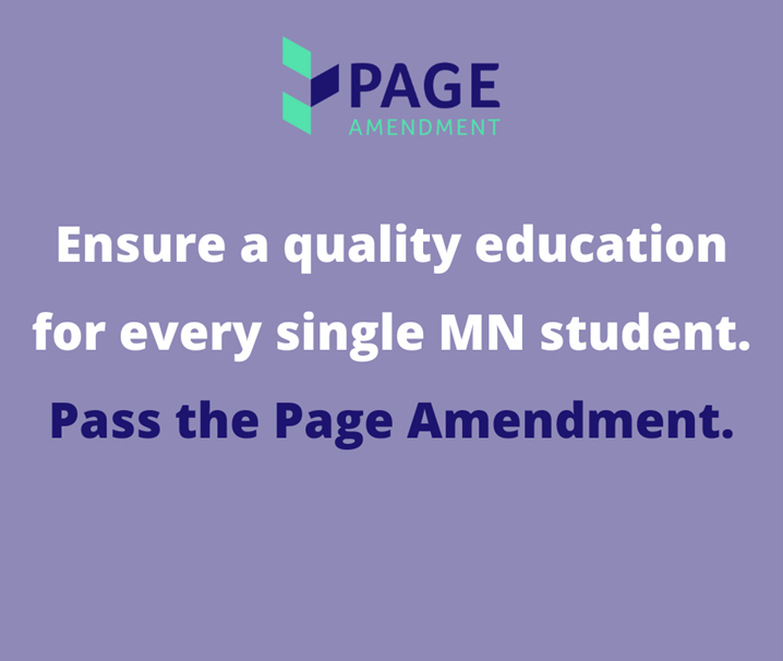 Test scores have shown that a large education gap exists for BIPOC and economically disadvantaged students across the state.
 
Passing the Page Amendment would ensure a quality education for every Minnesotan student.
 
ourchildrenmn.com/about/