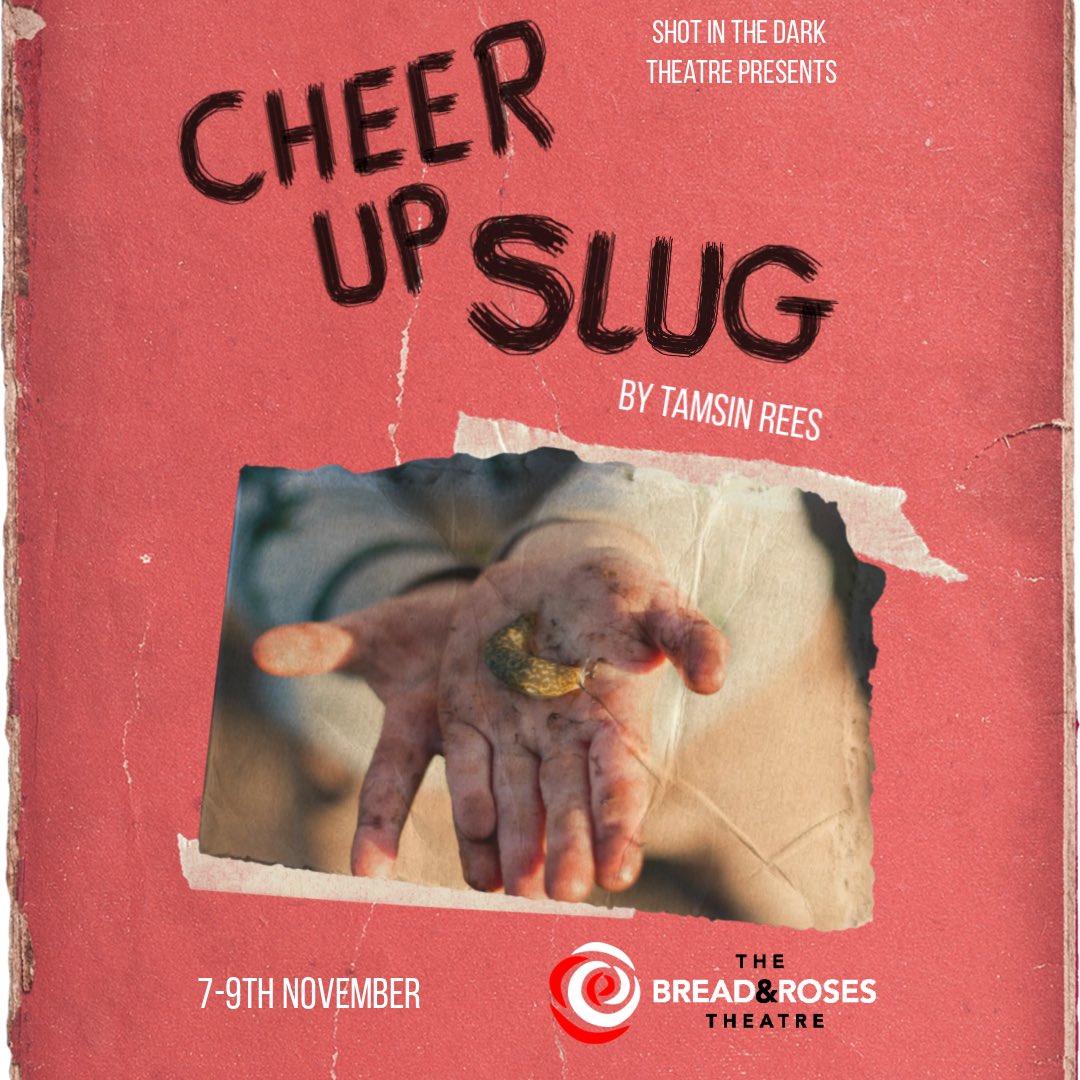 Sh0tInTheDarkco's tweet photo. BIG NEWS: Shot In The Dark Theatre are excited to announce our debut play ‘Cheer Up Slug’ by Tamsin Rees. Catch us at the Bread and Roses Theatre, 7-9th November. Link in bio!! https://t.co/Q9OueVLfCC
