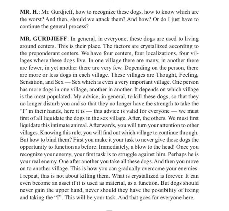 Sure. Here's a passage where Gurdjieff talks about 'dogs', from Thursday, August 3, 1944.