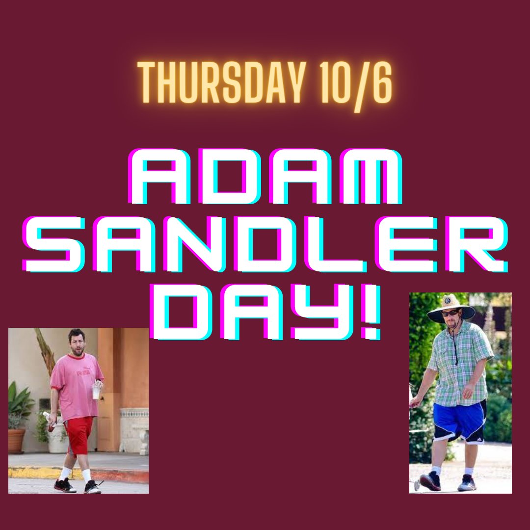 See you all TODAY in your best Adam Sandler gear!