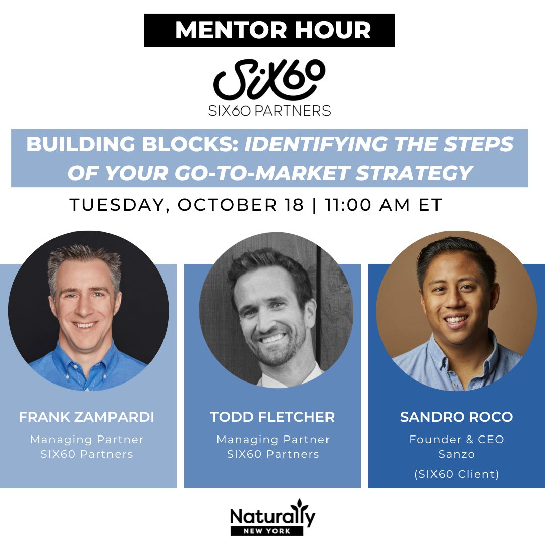 NaturallyNYC's tweet photo. Join our next #MentorHour with SIX60 Partners on how to build your #GTMstrategy! Partners, Frank Zampardi, Todd Fletcher, &amp; client Sandro Roco discuss priorities + common mistakes of early-stage brand development. RSVP at https://t.co/81VC64XKYM 
#virtualevent #naturallynewyork https://t.co/u5RtJnyVdU