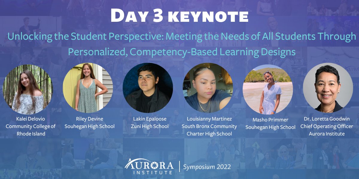 Aurora_Inst's tweet photo. We are so excited for our student panel at #Aurora22: hear from students themselves on the impact of personalized, competency-based environments, hosted by @LearningZest: https://t.co/gQWpFvbMdV https://t.co/tpssWQYLAz