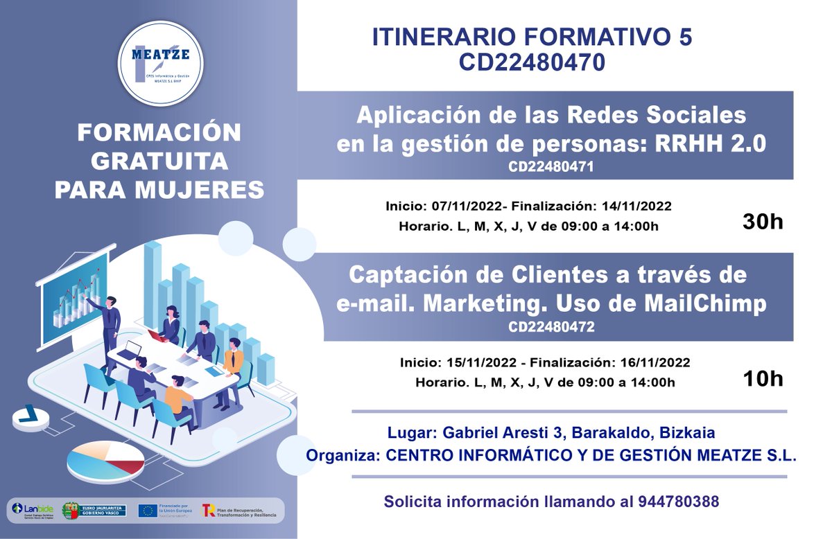meatze's tweet photo. Nuevos cursos en el Centro de Enseñanzas Profesionales Meatze en Barakaldo dirigido prioritariamente a mujeres desempleadas.
Anímate!!
Llámanos al 944780388
#formacionailmarketing #firmadigital #atencionalcliente #LeanIT #comunicaciondigital #diseñosoftware #GoogleApps https://t.co/HH2MHEqp2y