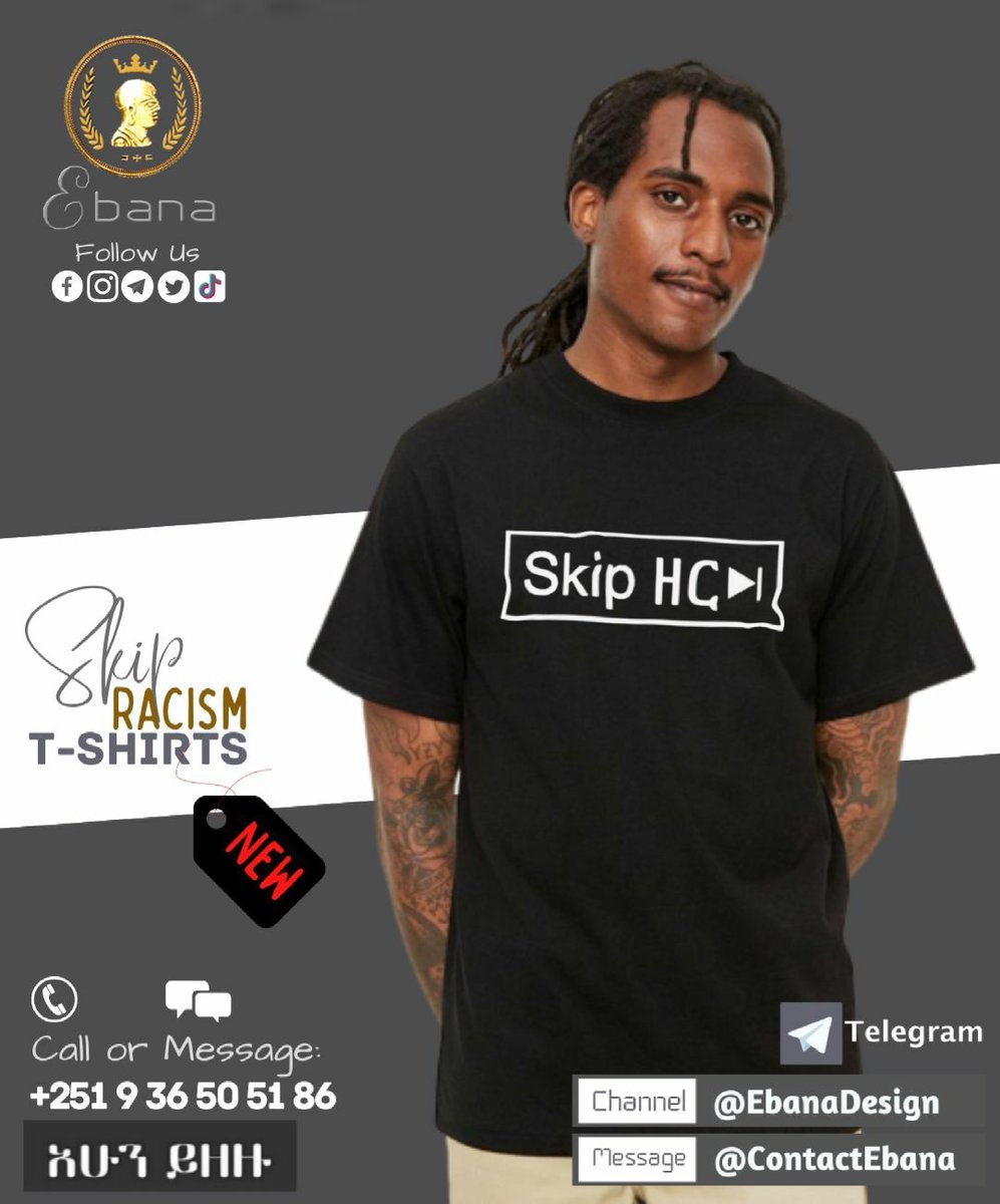 🙅🏾‍♂️🧕🏾𝚂𝚔𝚒𝚙 𝙍𝙖𝙘𝙞𝙨𝙢🙍🏼🧔🏿 𝙏𝙚𝙚𝙨 👕
      💯 ኳሊቲ - ቲሸርቶች! 💯
         👑 🅔🅑🅐🅝🅐 👑

🏛️ Order <a href="/EbanaDesigns/">Ebana 👑</a> 👑 Wears
አሁኑኑ ደውለው/ሜሴጅ አድርገው ይዘዙ!
Call: 📞 +251 9 36 50 51 86
#Ebana #Ethiopia #AddisAbaba