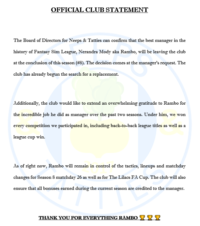 NeepsTattiesFSL's tweet photo. The club can confirm that the best manager in the history of @FantasySimLeag1, @NerandraMody, will be leaving the club at the conclusion of this season. The decision comes at the manager's request. The club has already begun the search for a replacement. #ThankYouRambo 🫂 https://t.co/WuwrnbA2BA