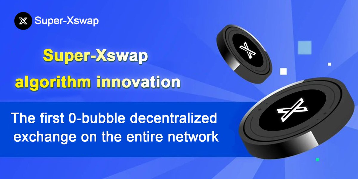 👋👋Super- #Xswap algorithm innovation, the first 0-bubble decentralized exchange on the entire network🤩