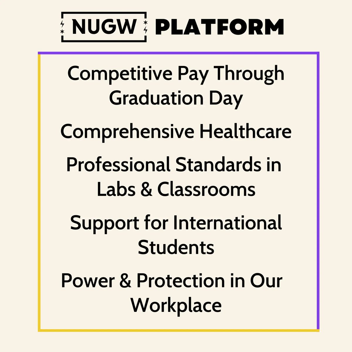 The 5 pillars of NUGW's platform are based on the almost 2000 grad workers who responded to the 2022NU Grad Needs Survey. This platform will help guide our organizing but is just a starting point for what we can achieve through collective bargaining. #MorePayMoreSay #YesNUGW