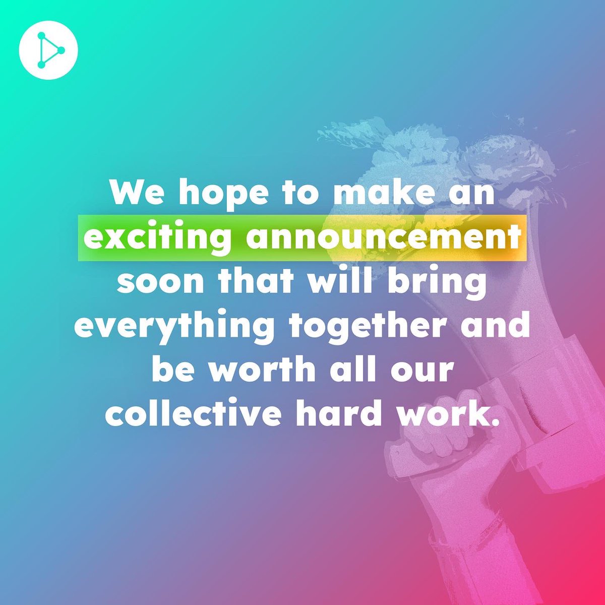 We hope to make an exciting announcement soon that will bring everything together and be worth all our collective hard work.