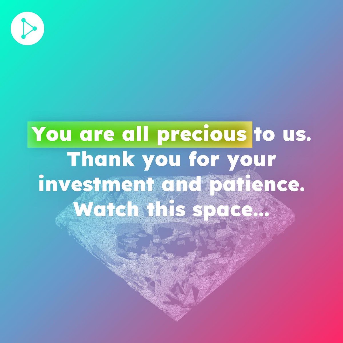 You are all precious to us. Thank you for your investment and patience. 
Watch this space…